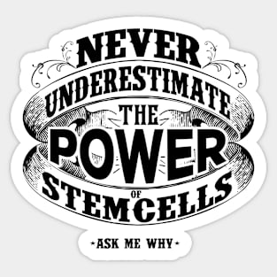 Stemcells - Ask Me Why Sticker